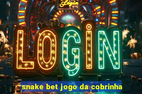 snake bet jogo da cobrinha